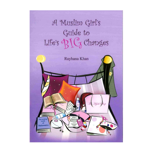 A Muslim Girl's Guide to Life's Big Changes