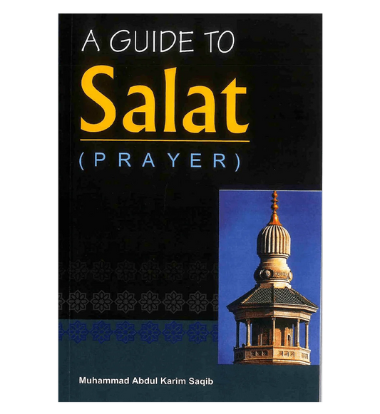 A Guide to Salat ( Prayer )